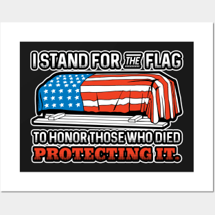 I Stand for the Flag to Honor Those Protecting It Posters and Art